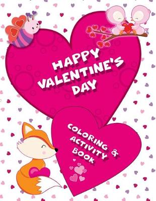 Book cover for Happy Valentine's Day Coloring & Activity Book