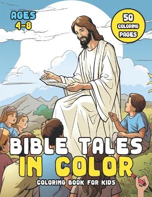 Book cover for Bible Tales in Color Coloring Book for Kids Ages 4-8