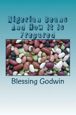 Cover of Nigerian Beans And How It Is Prepared