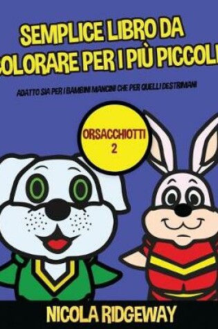 Cover of Semplice libro da colorare per i più piccoli (Orsacchiotti 2)