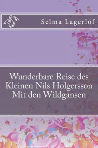 Cover of Wunderbare Reise Des Kleinen Nils Holgersson Mit Den Wildgansen