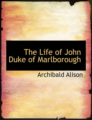 Book cover for The Life of John Duke of Marlborough