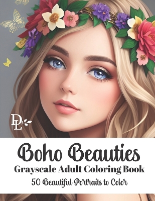 Book cover for Boho Beauties - Grayscale Adult Coloring Book