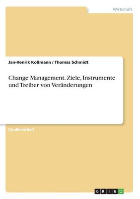 Book cover for Change Management. Ziele, Instrumente und Treiber von Veranderungen