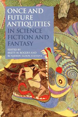 Cover of Once and Future Antiquities in Science Fiction and Fantasy