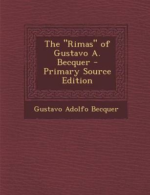 Book cover for The "Rimas" of Gustavo A. Becquer - Primary Source Edition