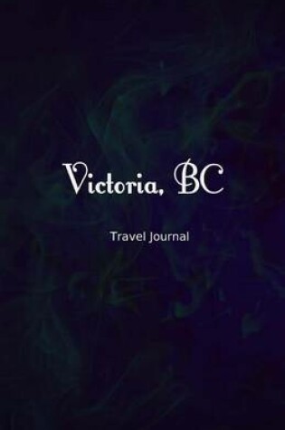 Cover of Victoria BC Travel Journal