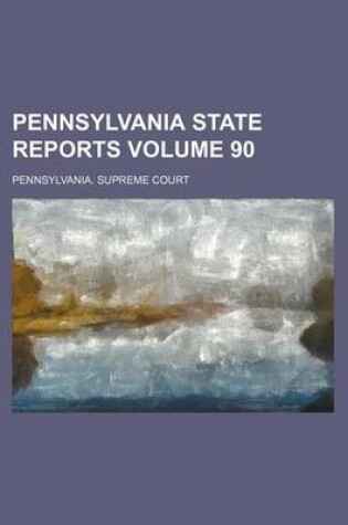 Cover of Pennsylvania State Reports Volume 90
