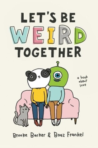 Cover of Let's Be Weird Together