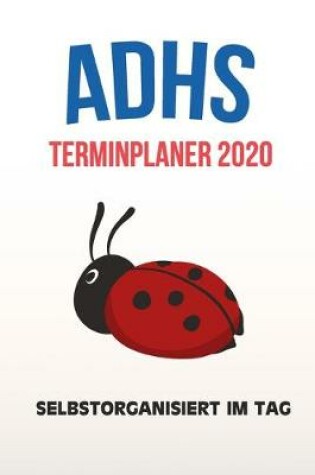 Cover of ADHS Terminplaner 2020 - Selbstorganisiert im Tag