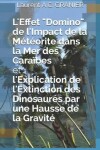 Book cover for L'Effet "Domino" de l'Impact de la Météorite dans la Mer des Caraïbes et l'Explication de l'Extinction des Dinosaures par une Hausse de la Gravité