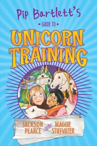 Cover of Pip Bartlett's Guide to Unicorn Training