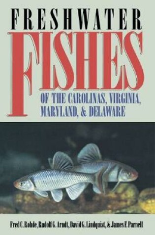 Cover of Freshwater Fishes of the Carolinas, Virginia, Maryland, and Delaware