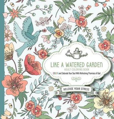 Book cover for Like a Watered Garden Adult Coloring Book