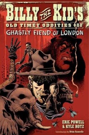 Cover of Billy The Kid's Old Timey Oddities Volume 2: The Ghastly Fiend Of London