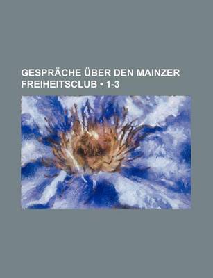 Book cover for Gesprache Uber Den Mainzer Freiheitsclub (1-3)