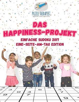 Book cover for Das Happ1ness-Projekt Einfache Sudoku 2017 Eine-Seite-am-Tag Edition
