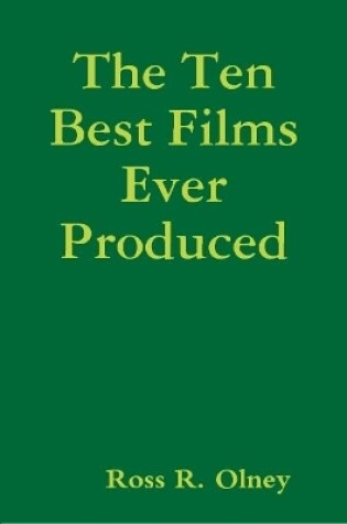 Cover of The Ten Best Films Ever Produced