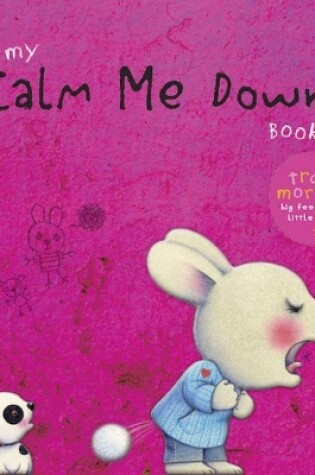 Cover of My Calm Me Down Book