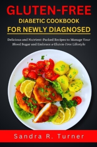 Cover of Gluten-Free Diabetic Cookbook for Newly Diagnosed