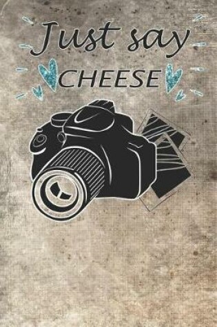 Cover of Just Say Cheese