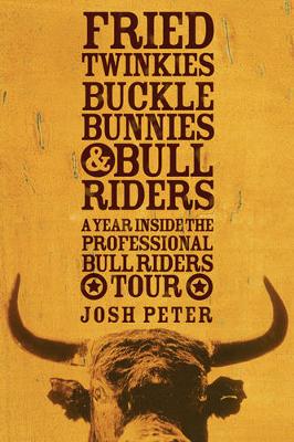 Book cover for Fried Twinkies, Buckle Bunnies and Bull Riders