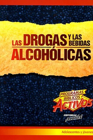 Cover of Las Drogas y Las Bebidas Alcoholicas