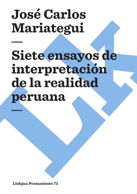 Book cover for Siete Ensayos de Interpretación de la Realidad Peruana