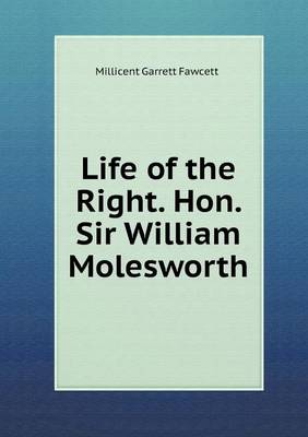 Book cover for Life of the Right. Hon. Sir William Molesworth