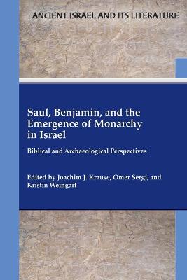 Cover of Saul, Benjamin, and the Emergence of Monarchy in Israel