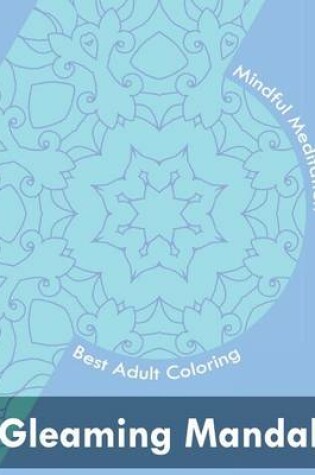 Cover of Gleaming Mandala (Best Adult Coloring Book for Mindful Meditation)