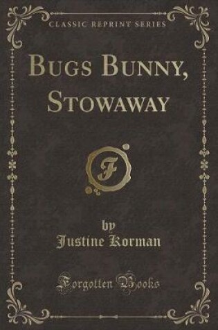Cover of Bugs Bunny, Stowaway (Classic Reprint)