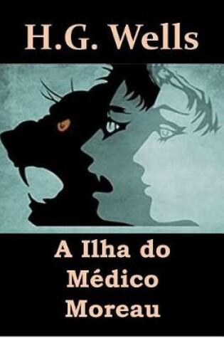 Cover of A Ilha Do Medico Moreau