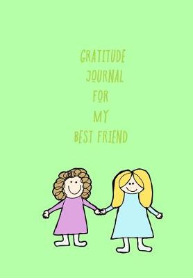 Book cover for Gratitude Journal for My Best Friend