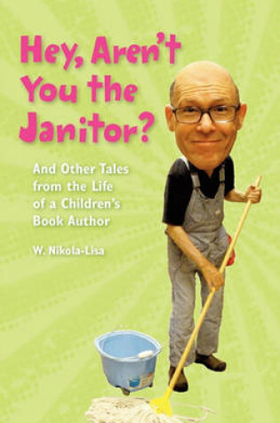 Cover of Hey, Aren't You the Janitor?