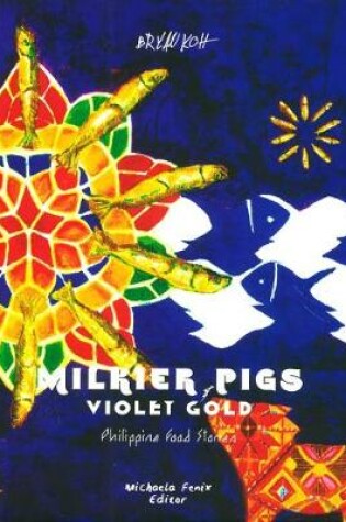 Cover of Milkier Pigs & Violet Gold