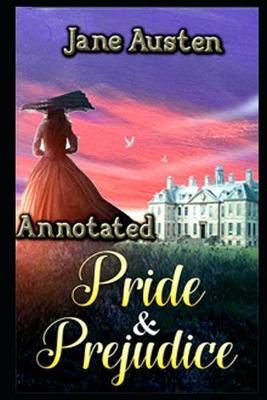 Book cover for Pride and Prejudice By Jane Austen (A Romance, Satire, Youth, Romantic fantasy & Domestic Fictional Novel) "Unabridged & Annotated Volume"