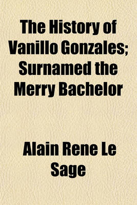 Book cover for The History of Vanillo Gonzales; Surnamed the Merry Bachelor