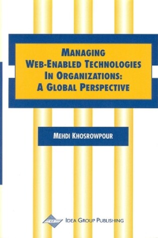 Cover of Managing Web-Enabled Technologies in Organizations: A Global Perspective