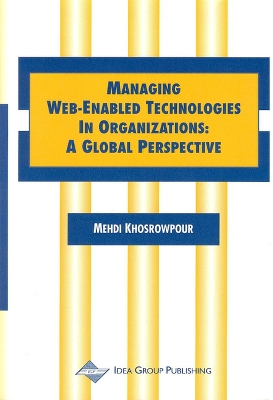 Book cover for Managing Web-Enabled Technologies in Organizations: A Global Perspective