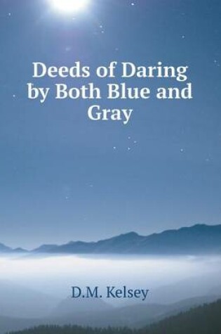 Cover of Deeds of Daring by Both Blue and Gray