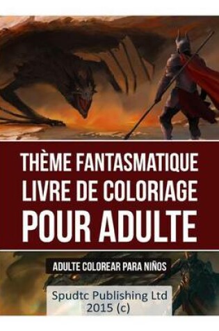 Cover of Thème fantasmatique Livre de coloriage pour adulte