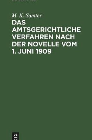 Cover of Das Amtsgerichtliche Verfahren Nach Der Novelle Vom 1. Juni 1909