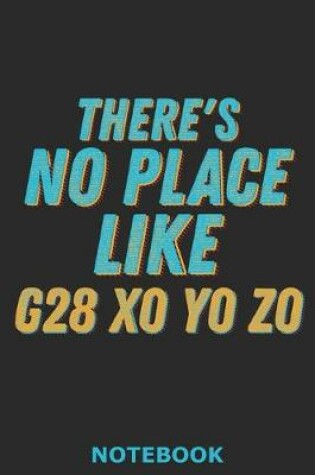 Cover of There's no Place like G28 X0 Y0 Z0 Notebook