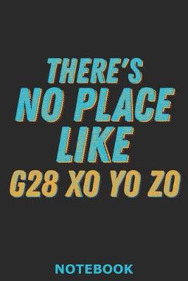 Book cover for There's no Place like G28 X0 Y0 Z0 Notebook