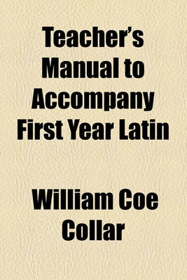 Book cover for Teacher's Manual to Accompany First Year Latin