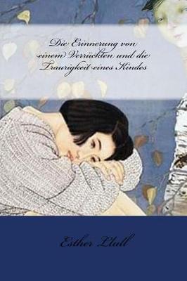 Book cover for Die Erinnerung von einem Verruckten und die Traurigkeit eines Kindes