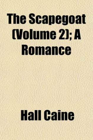 Cover of The Scapegoat (Volume 2); A Romance