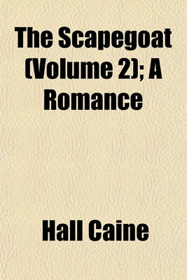 Book cover for The Scapegoat (Volume 2); A Romance