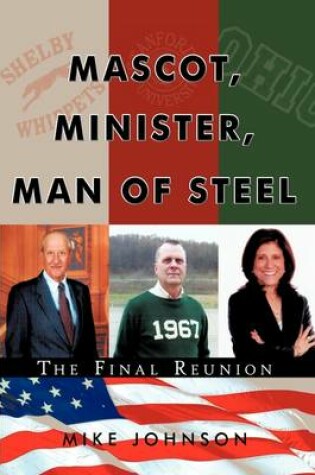 Cover of Mascot, Minister, Man of Steel - The Final Reunion